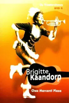 Brigitte Kaandorp: Chez Marcanti Plaza movie poster