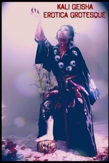Kali Geisha Erotica Grotesque movie poster