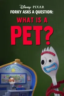 Forky Asks a Question: What Is a Pet? movie poster