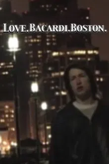 Love. Bacardi. Boston. movie poster