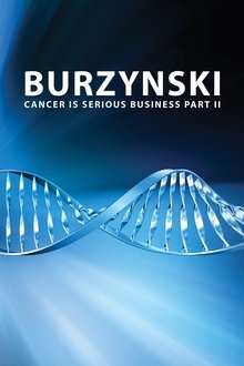 Burzynski: Cancer Is Serious Business, Part II movie poster
