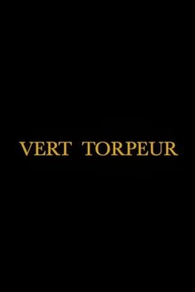 Poster do filme Vert Torpeur