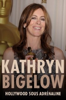 Kathryn Bigelow: Hollywood Adrenaline movie poster