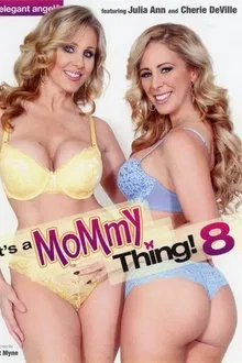 It's a Mommy Thing! 8 movie poster