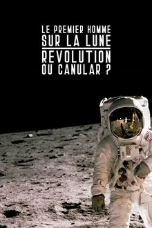 Le premier homme sur la lune : révolution ou canular ? movie poster