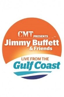Jimmy Buffett & Friends: Live from the Gulf Coast movie poster