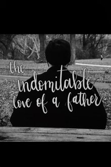 The Indomitable Love Of A Father movie poster