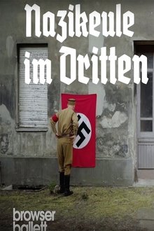 Nazikeule im Dritten Reich | Browser Ballett movie poster
