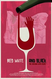 Red White & Black: The Oregon Winemakers Story movie poster