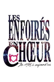 Les Enfoirés - Les Enfoirés en chœur de 1985 à aujourd'hui movie poster