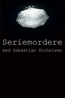 Seriemordere med Sebastian Richelsen tv show poster
