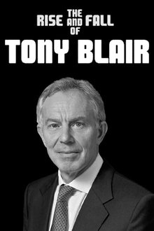 The Rise and Fall of Tony Blair tv show poster