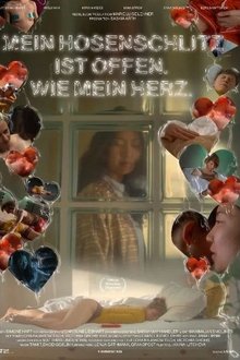 The Zip of My Pants Is Open. Like My Heart. movie poster