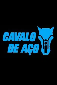 Cavalo de Aço tv show poster