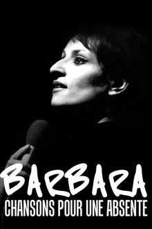 Barbara, chansons pour une absente movie poster