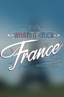 What the Fuck France tv show poster
