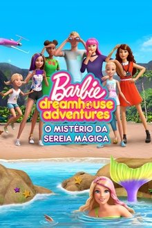 Poster do filme Barbie Dreamhouse Adventures: O Mistério da Sereia Mágica