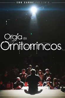 Edo Caroe: Orgía de Ornitorrincos movie poster
