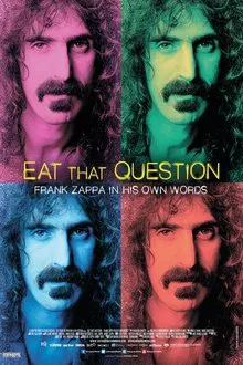 Eat That Question: Frank Zappa in His Own Words movie poster