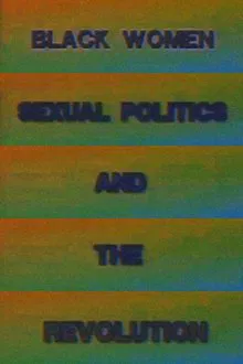 Black Women, Sexual Politics and the Revolution movie poster