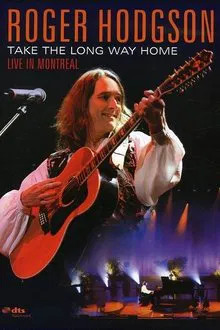 Roger Hodgson - Take the Long Way Home - Live in Montreal movie poster