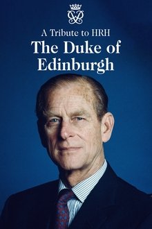 A Tribute to HRH Duke of Edinburgh movie poster