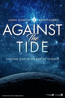 Against the Tide: Finding God in an Age of Science movie poster
