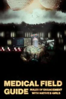 Medical Field Guide or Rules of engagement with native e-girls movie poster