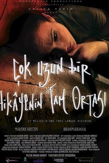 Çok Uzun Bir Hikayenin Tam Ortası movie poster