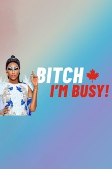 Bitch I'm Busy! tv show poster
