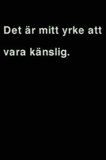 Det är mitt yrke att vara känslig movie poster