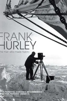 Frank Hurley: The Man Who Made History movie poster