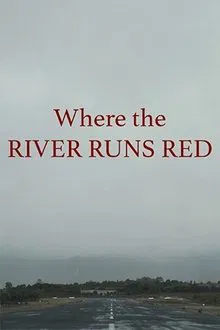 Poster do filme Where the River Runs Red