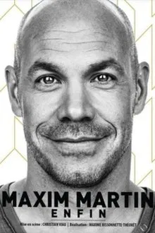 Maxim Martin : Enfin movie poster