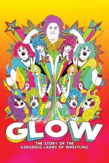 GLOW: The Story of The Gorgeous Ladies of Wrestling movie poster