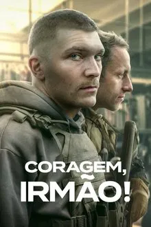 Poster da série Coragem, Irmão!