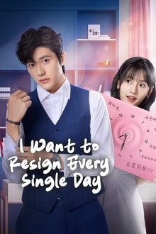 I Want to Resign Every Single Day tv show poster