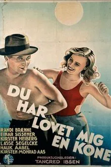 Du har lovet mig en kone! movie poster