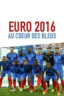 Euro 2016 : Au coeur des Bleus movie poster