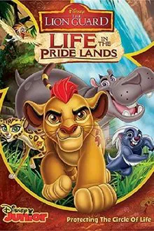 The Lion Guard: Life In The Pride Lands movie poster
