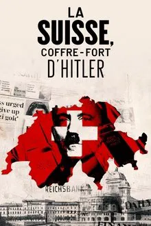 La Suisse, coffre-fort d'Hitler movie poster