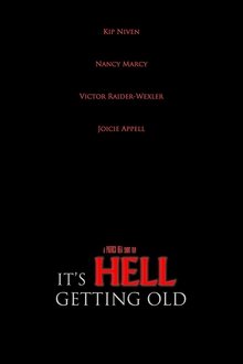 It's Hell Getting Old movie poster