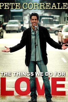 Pete Correale: The Things We Do For Love movie poster