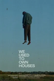 We Used to Own Houses movie poster