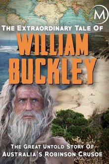 The Extraordinary Tale Of William Buckley movie poster