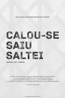 Poster do filme Calou-se. Saiu. Saltei.