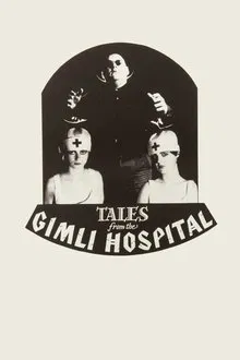 Tales from the Gimli Hospital movie poster
