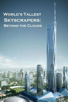 World's Tallest Skyscrapers: Beyond the Clouds tv show poster