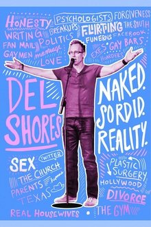 Poster do filme Del Shores: Naked. Sordid. Reality.