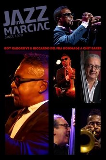 Roy Hargrove & Riccardo Del Fra Hommage A Chet Baker Jazz In Marciac movie poster